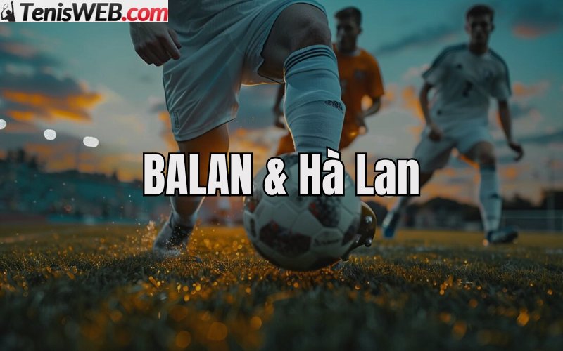 soi-keo-balan-vs-ha-lan-euro-2024